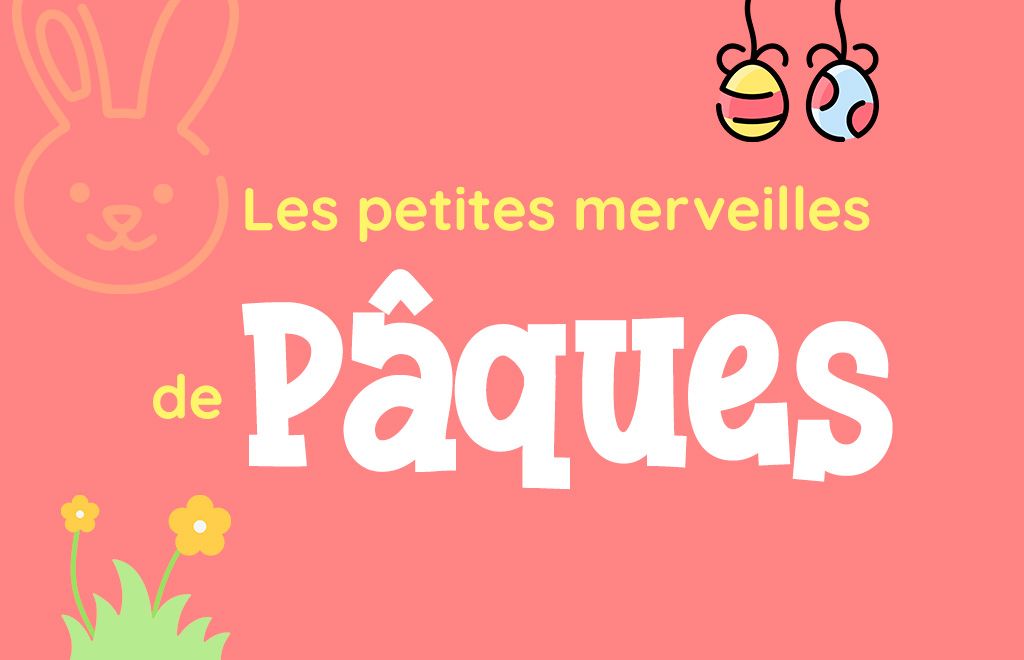 Les petites merveilles de Pâques